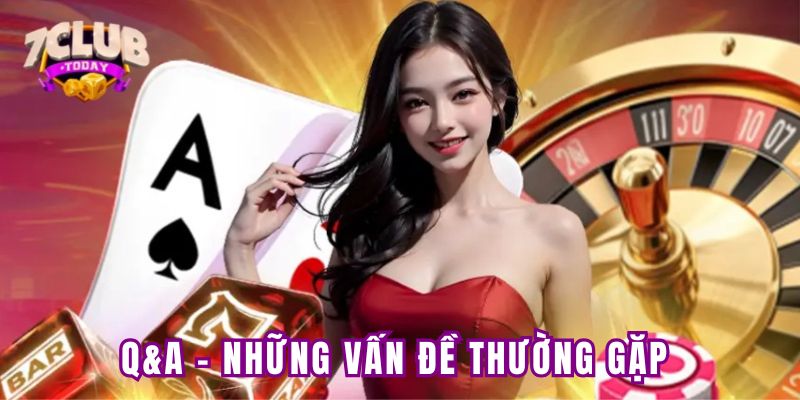 Những vấn đề thắc mắc khi đăng ký 7Club