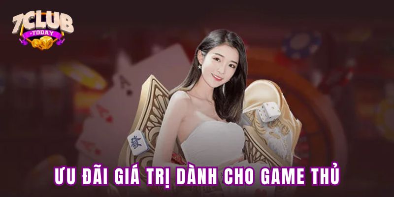 Ưu đãi giá trị dành cho game thủ tham gia