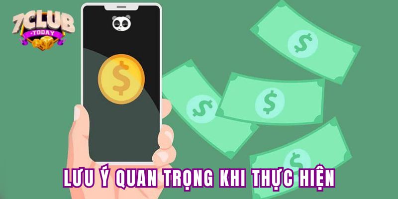 Lưu ý khi thực hiện giao dịch nạp tiền vào 7club