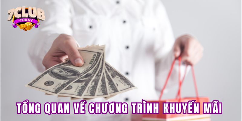 Tổng quan về chương trình khuyến mãi 7CLUB Tổng quan về chương trình khuyến mãi 7CLUB