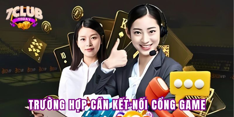 Trường hợp cần kết nối cổng game Trường hợp cần kết nối cổng game