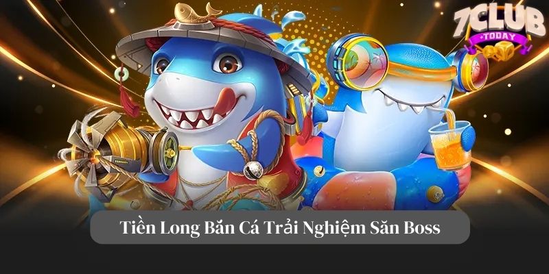 Săn boss làm giàu nhanh chóng